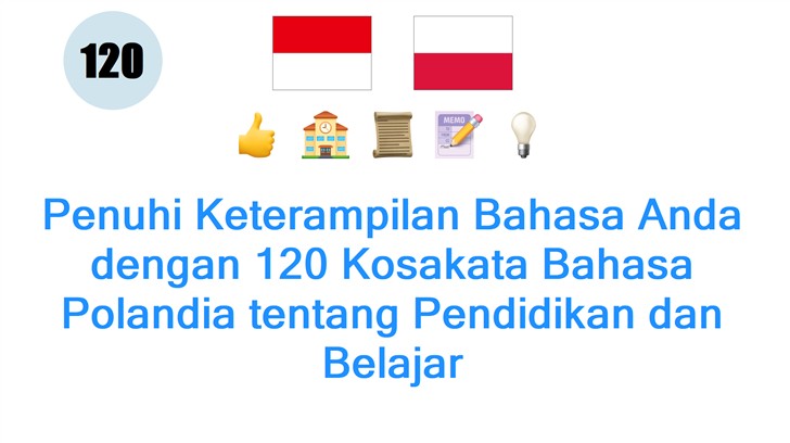 Penuhi Keterampilan Bahasa Anda dengan 120 Kosakata Bahasa Polandia tentang Pendidikan dan Belajar